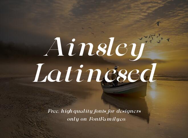 Ainsley Latinesed Font