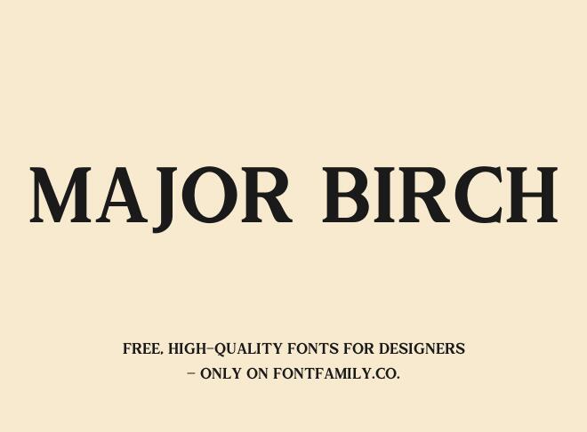 Major Birch Font